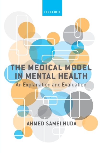 The Medical Model in Mental Health : An Explanation and Evaluation, Paperback / softback Book
