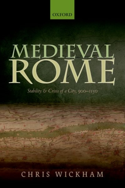 Medieval Rome : Stability and Crisis of a City, 900-1150, Paperback / softback Book