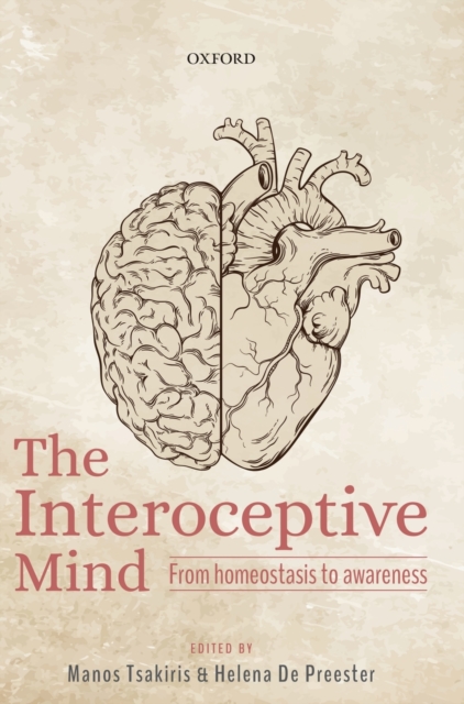 The Interoceptive Mind : From Homeostasis to Awareness, Hardback Book