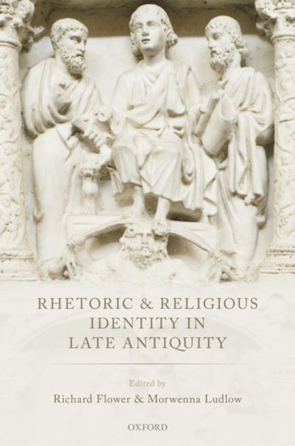 Rhetoric and Religious Identity in Late Antiquity, Hardback Book