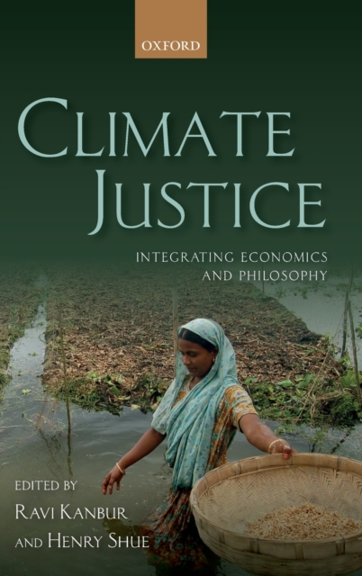 Climate Justice : Integrating Economics and Philosophy, Hardback Book