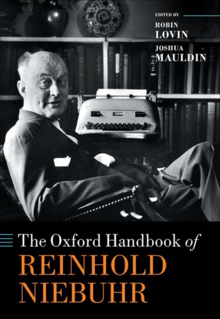 The Oxford Handbook of Reinhold Niebuhr, Hardback Book