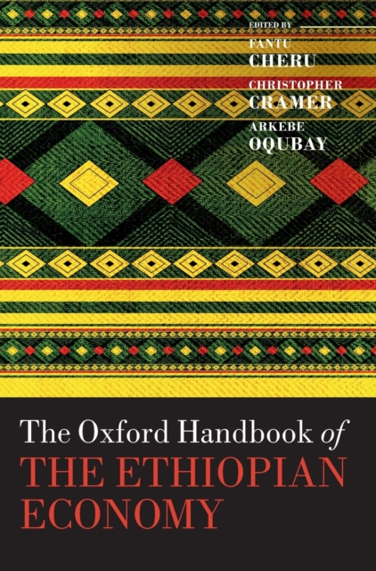 The Oxford Handbook of the Ethiopian Economy, Hardback Book