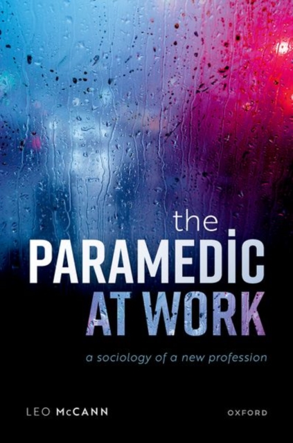 The Paramedic at Work : A Sociology of a New Profession, Hardback Book