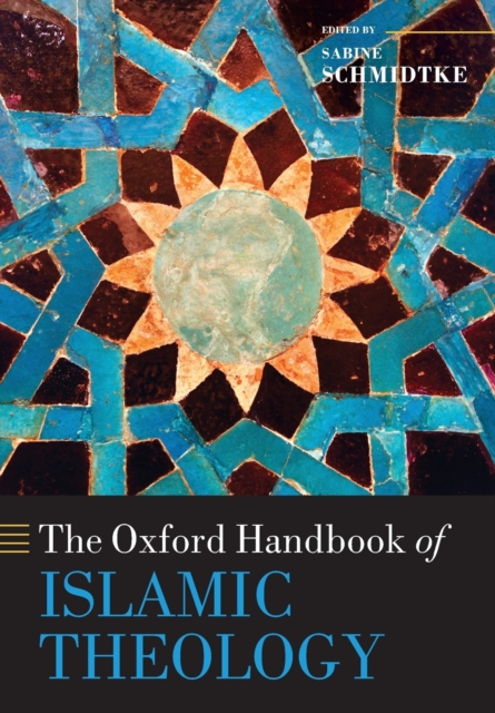 The Oxford Handbook of Islamic Theology, Paperback / softback Book
