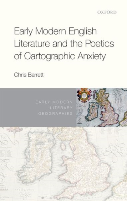 Early Modern English Literature and the Poetics of Cartographic Anxiety, Hardback Book