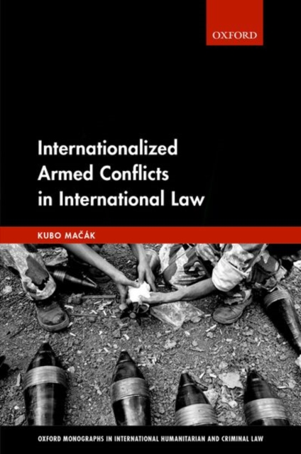Internationalized Armed Conflicts in International Law, Hardback Book