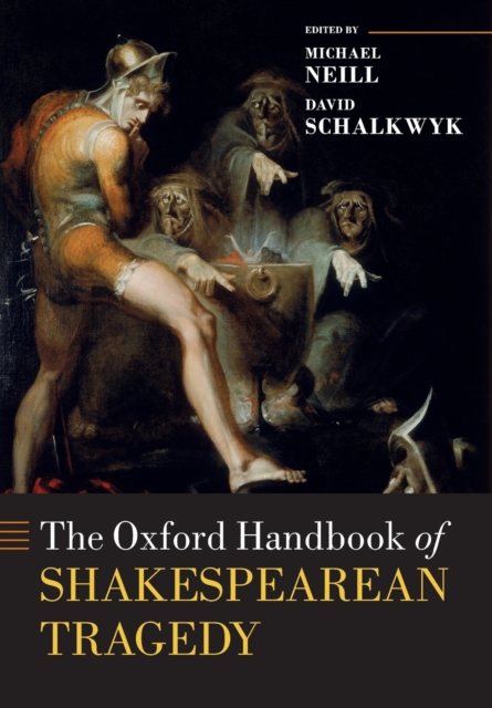 The Oxford Handbook of Shakespearean Tragedy, Paperback / softback Book