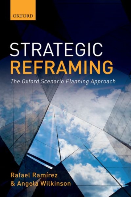 Strategic Reframing : The Oxford Scenario Planning Approach, Paperback / softback Book