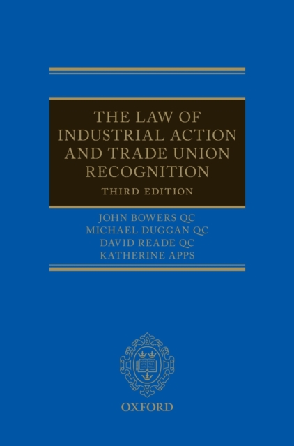 The Law of Industrial Action and Trade Union Recognition, Hardback Book