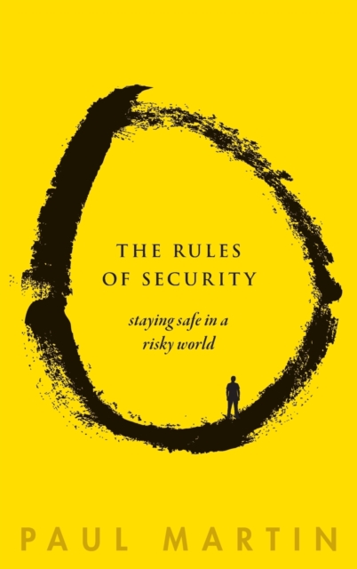 The Rules of Security : Staying Safe in a Risky World, Hardback Book