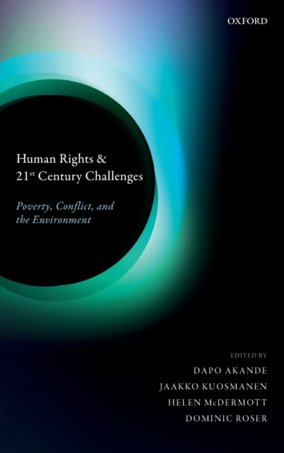 Human Rights and 21st Century Challenges : Poverty, Conflict, and the Environment, Hardback Book