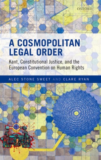 A Cosmopolitan Legal Order : Kant, Constitutional Justice, and the European Convention on Human Rights, Hardback Book