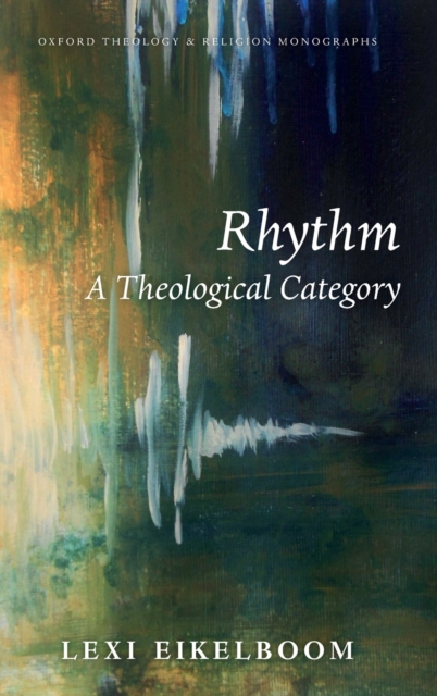 Rhythm : A Theological Category, Hardback Book