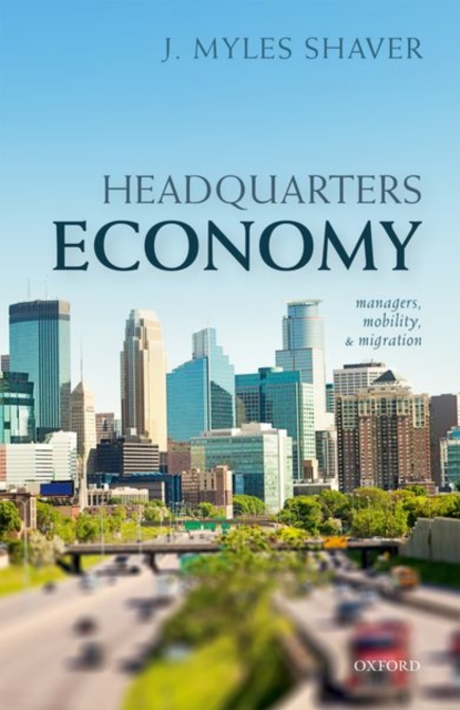 Headquarters Economy : Managers, Mobility, and Migration, Hardback Book