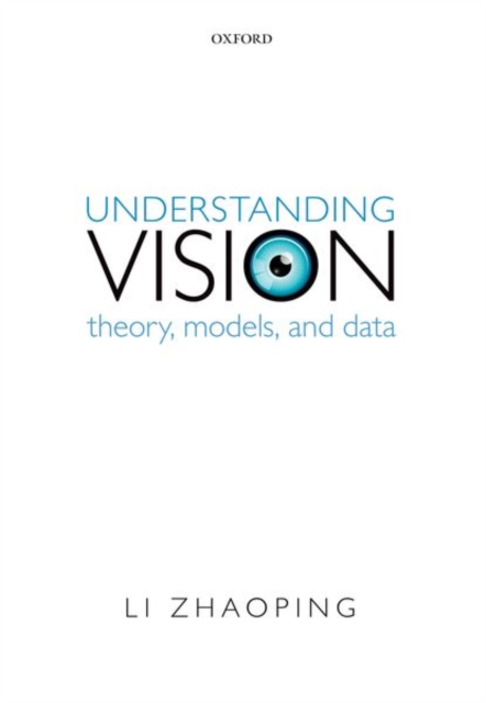 Understanding Vision : Theory, Models, and Data, Paperback / softback Book