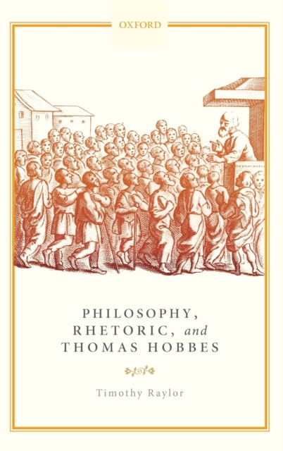 Philosophy, Rhetoric, and Thomas Hobbes, Hardback Book