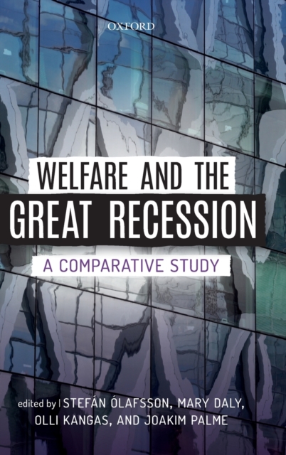 Welfare and the Great Recession : A Comparative Study, Hardback Book