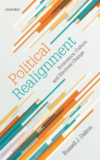 Political Realignment : Economics, Culture, and Electoral Change, Hardback Book