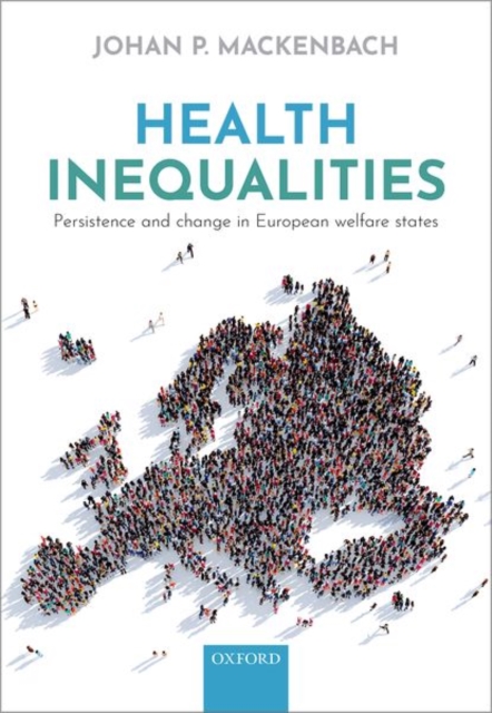 Health Inequalities : Persistence and change in European welfare states, Paperback / softback Book