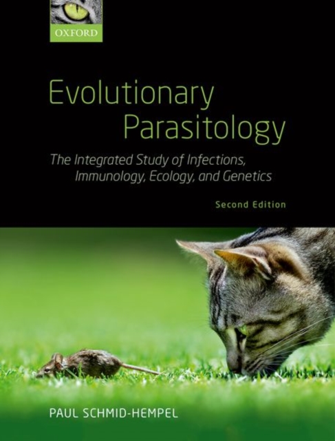 Evolutionary Parasitology : The Integrated Study of Infections, Immunology, Ecology, and Genetics, Paperback / softback Book