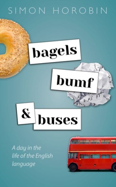Bagels, Bumf, and Buses : A Day in the Life of the English Language, Hardback Book