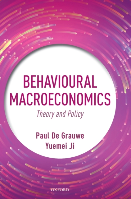 Behavioural Macroeconomics : Theory and Policy, Hardback Book
