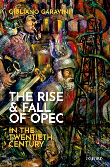 The Rise and Fall of OPEC in the Twentieth Century, Hardback Book