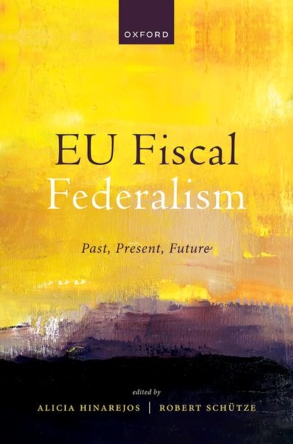 EU Fiscal Federalism : Past, Present, Future, Hardback Book
