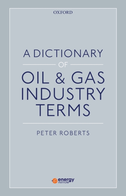 A Dictionary of Oil & Gas Industry Terms, Paperback / softback Book
