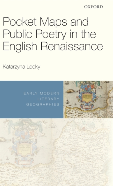 Pocket Maps and Public Poetry in the English Renaissance, Hardback Book