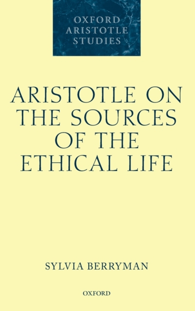 Aristotle on the Sources of the Ethical Life, Hardback Book