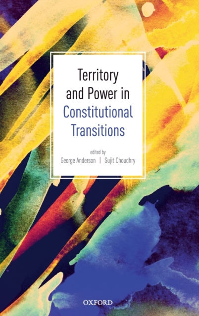 Territory and Power in Constitutional Transitions, Hardback Book