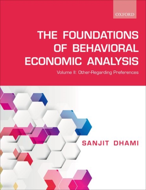 The Foundations of Behavioral Economic Analysis : Volume II: Other-Regarding Preferences, Paperback / softback Book