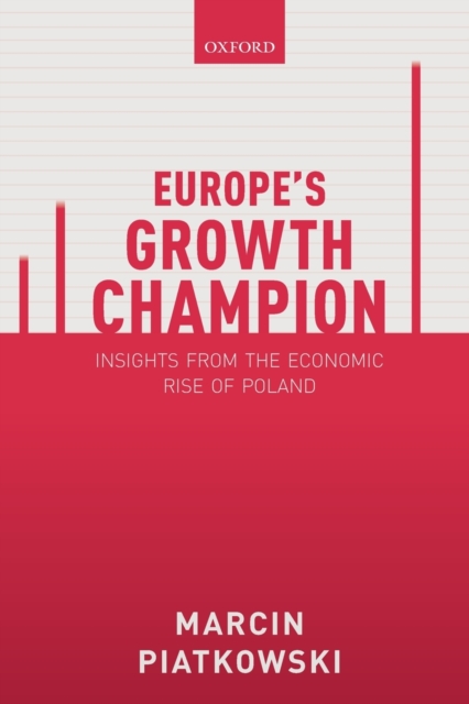 Europe's Growth Champion : Insights from the Economic Rise of Poland, Paperback / softback Book