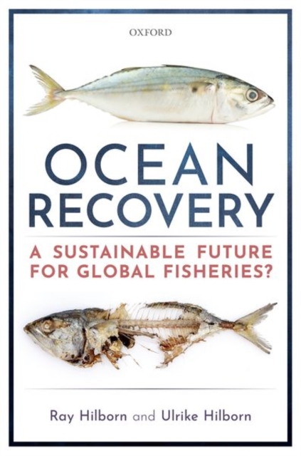 Ocean Recovery : A sustainable future for global fisheries?, Hardback Book