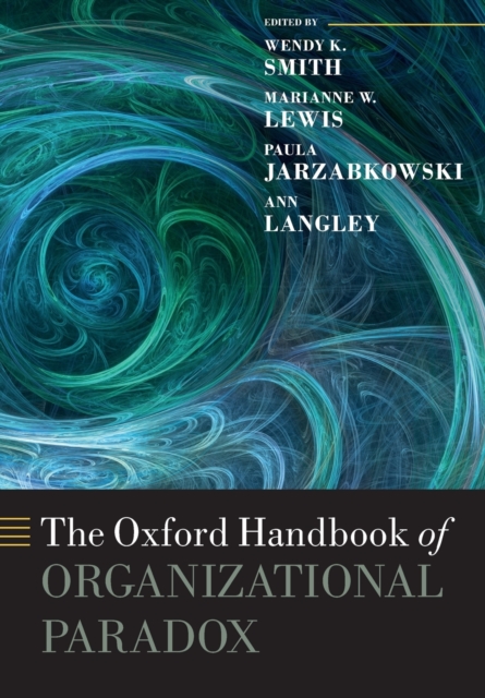 The Oxford Handbook of Organizational Paradox, Paperback / softback Book