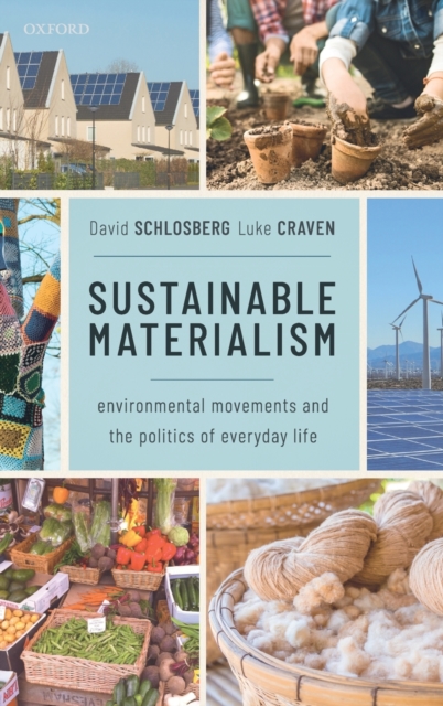 Sustainable Materialism : Environmental Movements and the Politics of Everyday Life, Hardback Book
