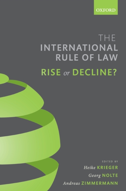 The International Rule of Law : Rise or Decline?, Hardback Book