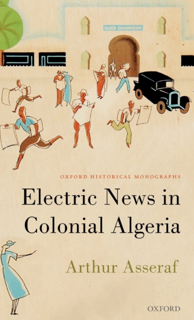 Electric News in Colonial Algeria, Hardback Book