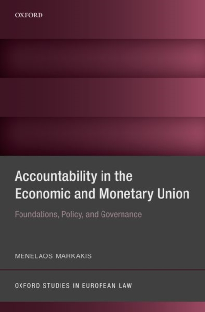 Accountability in the Economic and Monetary Union : Foundations, Policy, and Governance, Hardback Book