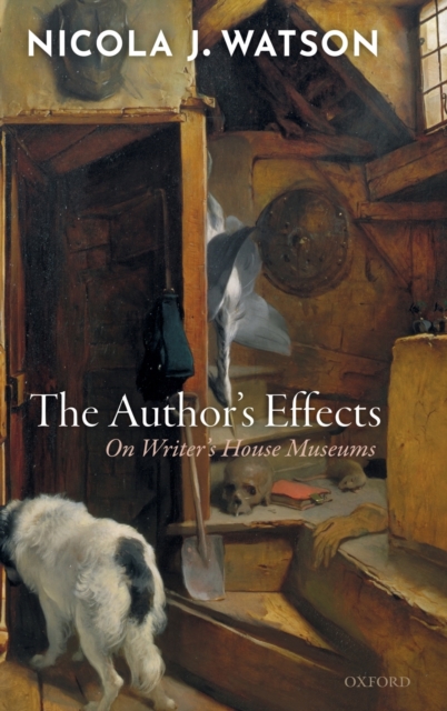 The Author's Effects : On Writer's House Museums, Hardback Book