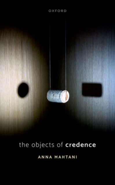 The Objects of Credence, Hardback Book
