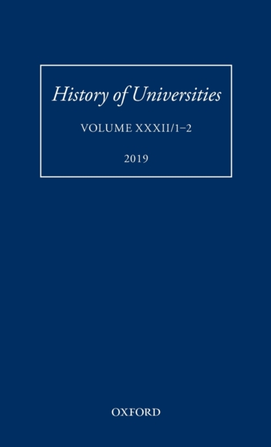 History of Universities : Volume XXXII / 1-2: Renaissance College: Corpus Christi College, Oxford, in Context, 1450-1600, Hardback Book