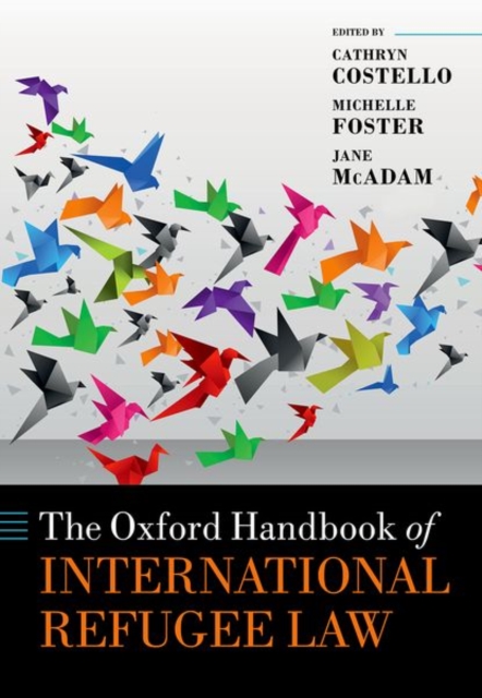 The Oxford Handbook of International Refugee Law, Hardback Book