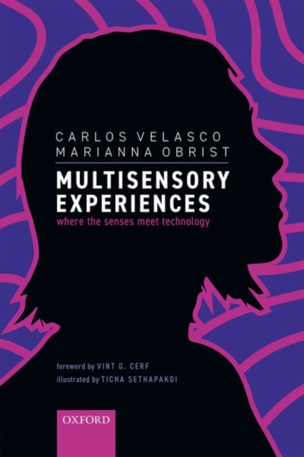 Multisensory Experiences : Where the senses meet technology, Hardback Book