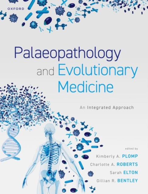 Palaeopathology and Evolutionary Medicine : An Integrated Approach, Paperback / softback Book