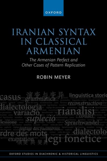 Iranian Syntax in Classical Armenian : The Armenian Perfect and Other Cases of Pattern Replication, Hardback Book