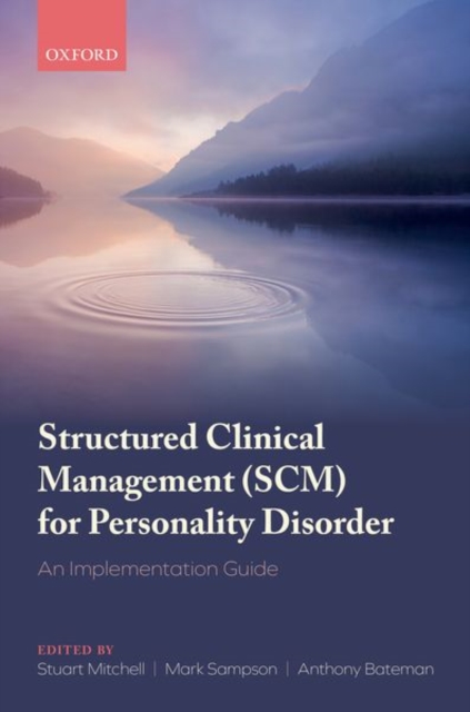 Structured Clinical Management (SCM) for Personality Disorder : An Implementation Guide, Paperback / softback Book