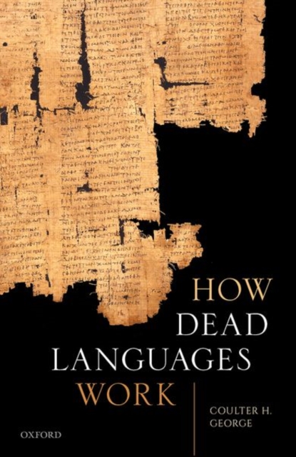How Dead Languages Work, Hardback Book